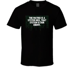 The Matrix Falling Code The Matrix Is A System Favorite Movie Quotes T