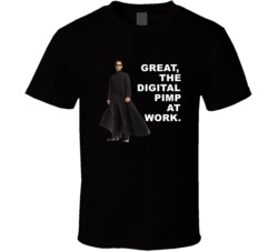 The Matrix Neo Great The Digital Pimp At Work Favorite Movie Quotes T 