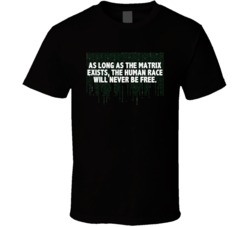 The Matrix Falling Code The Human Race Will Never Be Free Favorite Mov