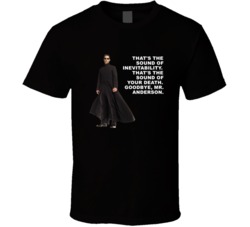 The Matrix Neo Thats The Sound Of Your Death Favorite Movie Quotes T S