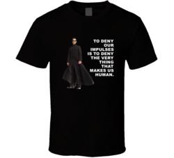 The Matrix Neo To Deny Our Impulses Favorite Movie Quotes T Shirt