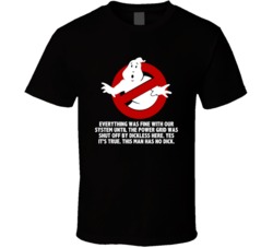 Ghostbusters Symbol This Man Has No Dick Favorite Movie Quotes T Shirt