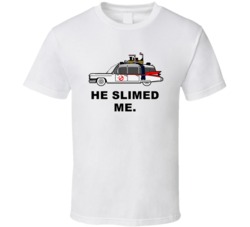 Ghostbusters Ecto 1 Car He Slimed Me Favorite Movie Quotes T Shirt