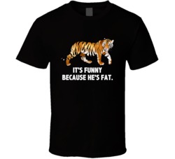 The Hangover Tiger Its Funny Because Hes Fat Favorite Movie Quotes T S