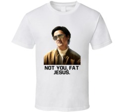 The Hangover Mr Chow Not You Fat Jesus Favorite Movie Quotes T Shirt