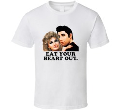 Grease Danny And Sandy Eat Your Heart Out Favorite Movie Quotes T Shir