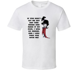 Beetlejuice Lydia Deetz I Will Go Insane Favorite Movie Quotes T Shirt