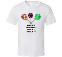 Willy Wonka Lollipops Youre Turning Violet Favorite Movie Quotes T Shi