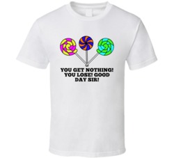 Willy Wonka Lollipops You Get Nothing You Lose Good Day Sir Favorite M
