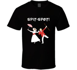 Mary Poppins Bert And Mary Spit Spot Favorite Movie Quotes T Shirt