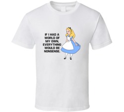 Alice In Wonderland If I Had A World Of My Own Favorite Movie Quotes T