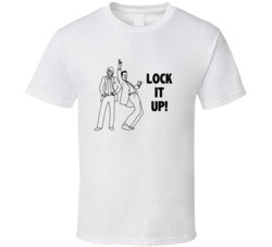Wedding Crashers John And Jeremy Lock It Up Favorite Movie Quotes T Sh