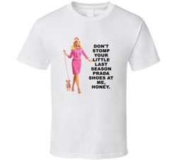 Legally Blonde Elle Woods Dont Stomp Your Shoes At Me Honey Favorite M