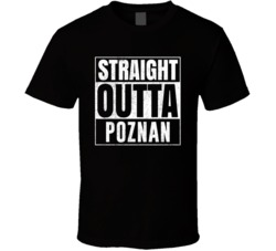 Straight Outta Poznan Poland City Grunge Parody Cool T Shirt