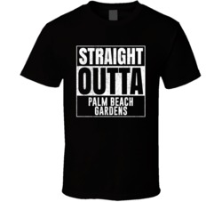 Straight Outta Palm Beach Gardens Florida City Grunge Parody Cool T Sh
