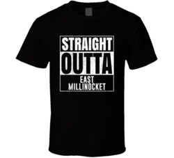 Straight Outta East Millinocket Maine City Grunge Parody Cool T Shirt