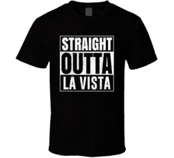 Straight Outta La Vista Nebraska City Grunge Parody Cool T Shirt