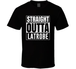 Straight Outta Latrobe Pennsylvania City Grunge Parody Cool T Shirt