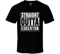 Straight Outta Edgerton Wisconsin City Grunge Parody Cool T Shirt