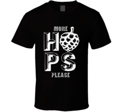 More Hops Please Funny Beer Lovers T Shirt