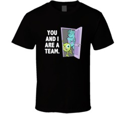 Monsters Inc James And Mike You And I Are A Team Favorite Movie Quotes