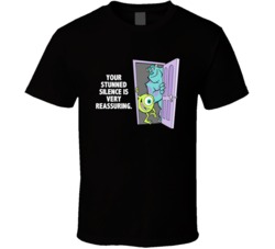 Monsters Inc James And Mike Your Stunned Silence Is Very Reassuring Fa