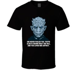 Game Of Thrones The Night King You Loved Her Anyway Season 8 Quotes Fa