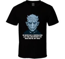 Game Of Thrones The Night King We Never Had A Conversation Last This L