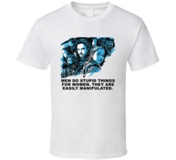 Game Of Thrones  Starks Danaerys Tyrion Men Do Stupid Things For Women