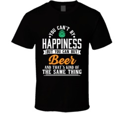 Can't Buy Happiness But Beer Same Thing Funny Alcohol Drinker Bar
