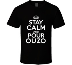 Ouzo Stay Calm And Pour Favorite Alcohol T Shirt