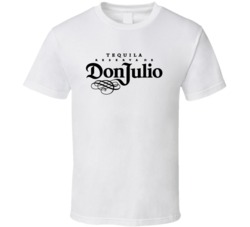 Don Julio Tequila Reserva Alcohol Lovers Favorite Drink T Shirt