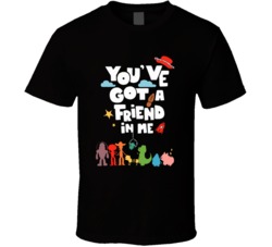 Youve Got A Friend In Me Toy Story Kids Movie Fan T Shirt