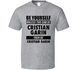 Cristian Garin Be Yourself Tennis Player Chile Athlete Fan T Shirt