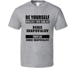 Denis Shapovalov Be Yourself Tennis Player Canada Athlete Fan T Shirt
