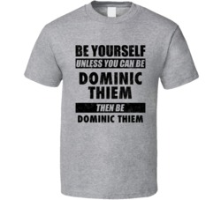 Dominic Thiem Be Yourself Tennis Player Austria Athlete Fan T Shirt