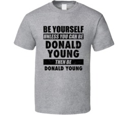 Donald Young Be Yourself Tennis Player Usa Athlete Fan T Shirt