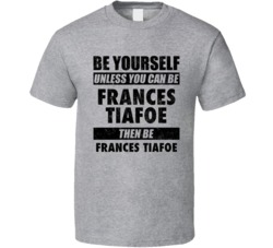 Frances Tiafoe Be Yourself Tennis Player United States Athlete Fan T S