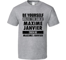 Maxime Janvier Be Yourself Tennis Player France Athlete Fan T Shirt