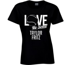 Taylor Fritz Love Me Some Tennis Player United States Athlete Fan T Sh