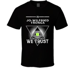 Jo-wilfried Tsonga In Tennis Player We Trust France Athlete Fan T Shir