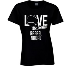 Rafael Nadal Love Me Some Tennis Player Spain Athlete Fan T Shirt