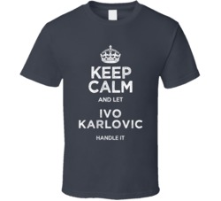 Ivo Karlovic Keep Calm Let Tennis Player Handle It Croatia Athlete Fan