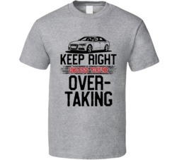2012 Audi S6 Keep Right Unless You're Overtaking Funny Car Fan Ow