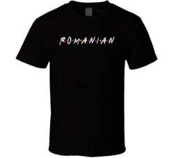 Romanian Romania Nationality Funny Friend Parody T Shirt