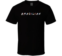 Brazilian Brazil Nationality Funny Friend Parody T Shirt
