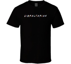 Gibraltarian Gibraltar Nationality Funny Friend Parody T Shirt