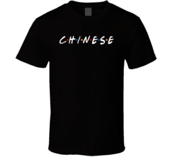 Chinese China Nationality Friend Parody T Shirt