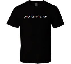 French France Nationality Funny Friend Parody T Shirt