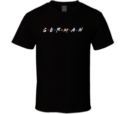 German Germany Nationality Funny Friend Parody T Shirt